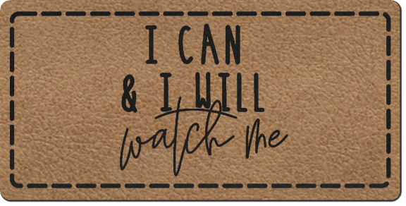 Eigenproduktion - Kunstleder Label - I can & I will, watch me - camel