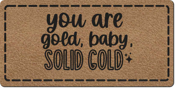Eigenproduktion - Kunstleder Label - you are gold baby, solid gold - camel